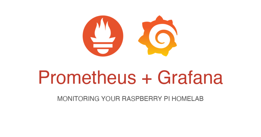 Prometheus and Grafana logos - monitoring your Raspberry Pi homelab